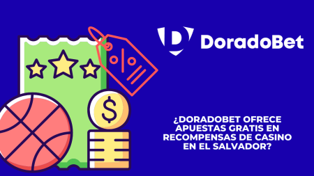 ¿DoradoBet ofrece apuestas gratis en recompensas de casino en El Salvador?