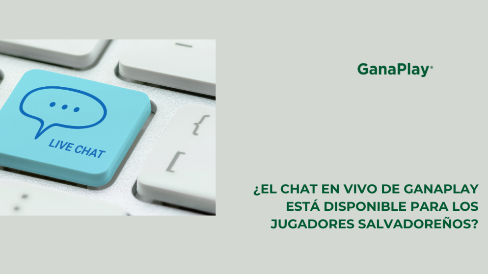 ¿El chat en vivo de GanaPlay está disponible para los jugadores salvadoreños?