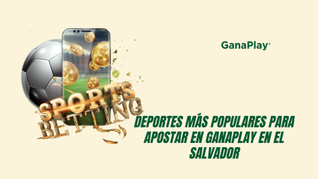 Deportes más populares para apostar en GanaPlay en El Salvador