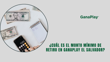 ¿Cuál es el monto mínimo de retiro en GanaPlay El Salvador?