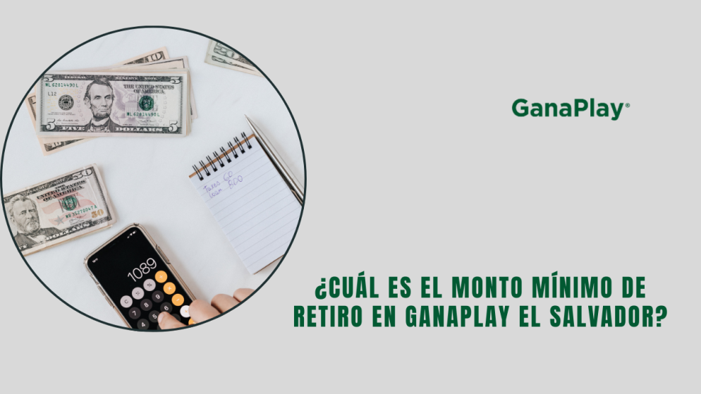 ¿Cuál es el monto mínimo de retiro en GanaPlay El Salvador?