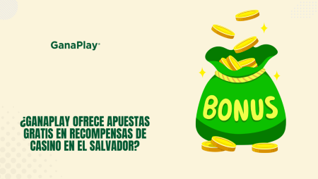¿GanaPlay ofrece apuestas gratis en recompensas de casino en El Salvador?