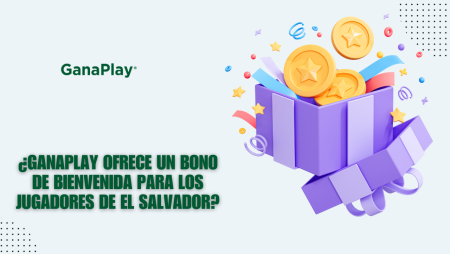 ¿GanaPlay ofrece un bono de bienvenida para los jugadores de El Salvador?