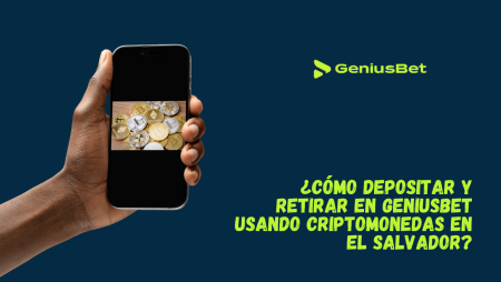 ¿Cómo depositar y retirar en Geniusbet usando criptomonedas en El Salvador?
