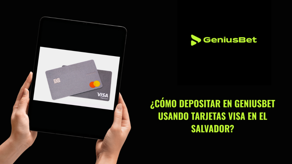 ¿Cómo depositar en Geniusbet usando tarjetas Visa en El Salvador?