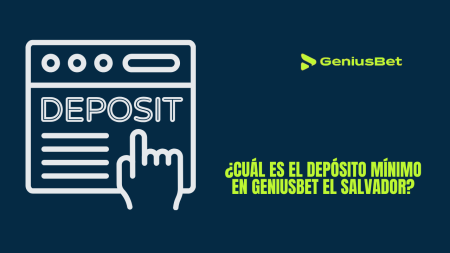 ¿Cuál es el depósito mínimo en Geniusbet El Salvador?
