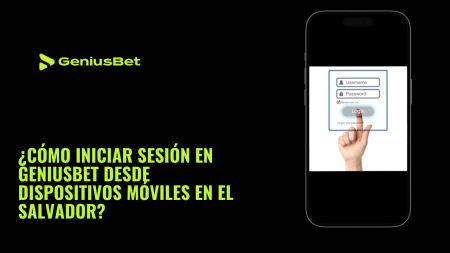 ¿Cómo iniciar sesión en Geniusbet desde dispositivos móviles en El Salvador?