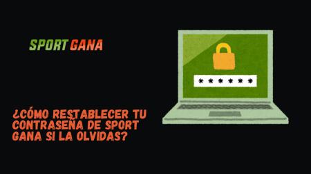 ¿Cómo restablecer tu contraseña de Sport Gana si la olvidas?