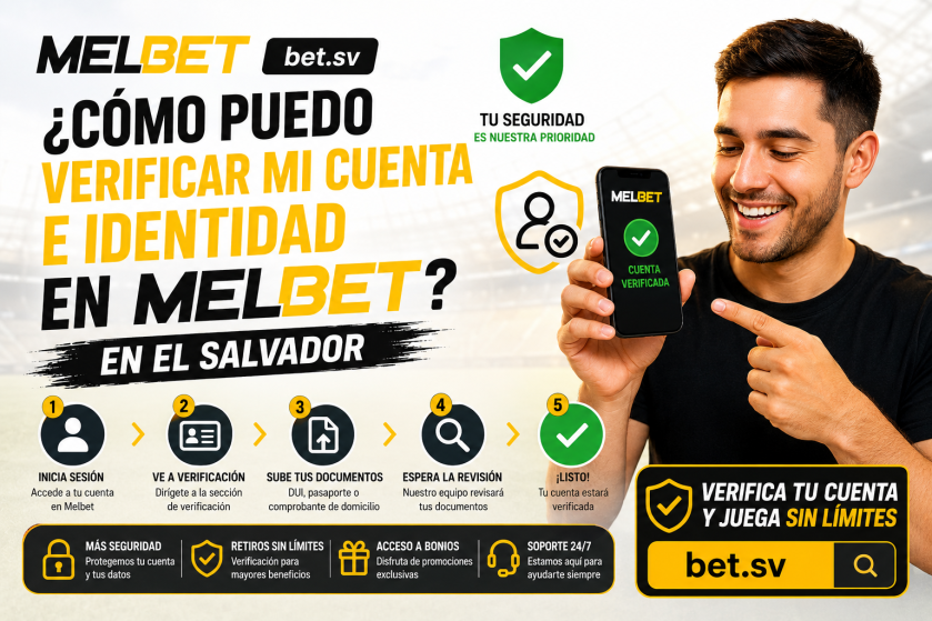 ¿Cómo puedo verificar mi cuenta de Melbet y mi identidad en El Salvador?