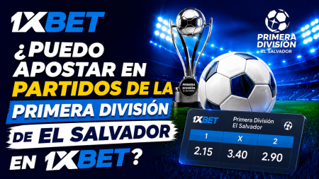 ¿Puedo apostar en partidos de la Primera División de El Salvador en 1xBet?