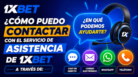 ¿Cómo puedo contactar con el servicio de asistencia de 1xBet a través de chat en directo, correo electrónico, WhatsApp o teléfono?