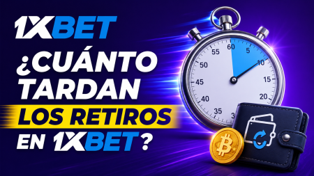 ¿Cuánto tardan los retiros en 1xBet?