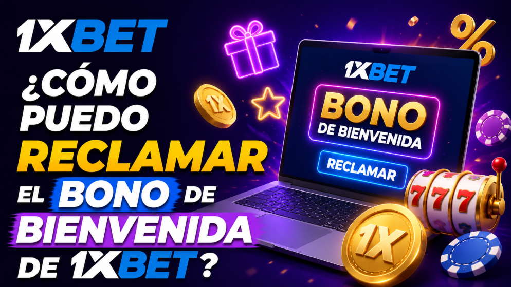 ¿Cómo puedo reclamar el bono de bienvenida de 1xBet?
