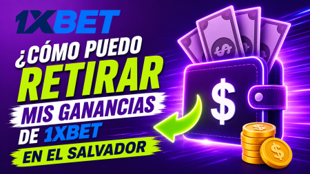 ¿Cómo puedo retirar mis ganancias de 1xBet en El Salvador?