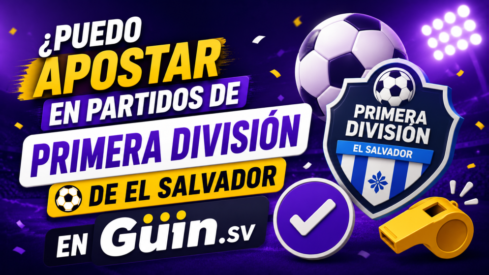 ¿Puedo apostar en partidos de Primera División de El Salvador en Güin.sv?
