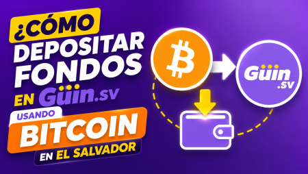 ¿Cómo depositar fondos en Güin.sv usando Bitcoin en El Salvador?
