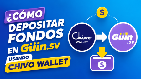 ¿Cómo depositar fondos en Güin.sv usando Chivo Wallet?