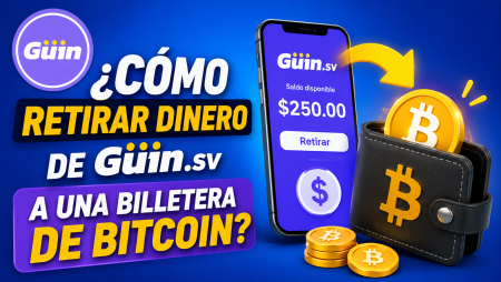 ¿Cómo retirar dinero de Güin.sv a una billetera de Bitcoin?