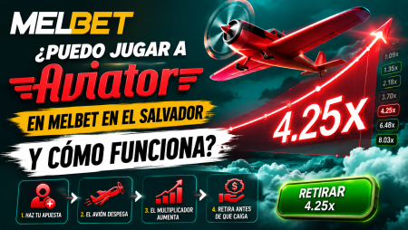 ¿Puedo jugar a Aviator en Melbet en El Salvador y cómo funciona?