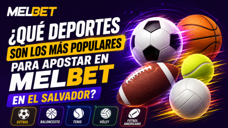 ¿Qué deportes son los más populares para apostar en Melbet en El Salvador?