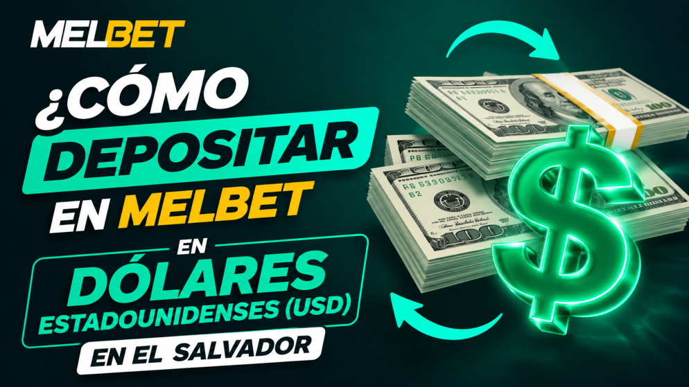 ¿Cómo depositar en Melbet en dólares estadounidenses (USD) en El Salvador?