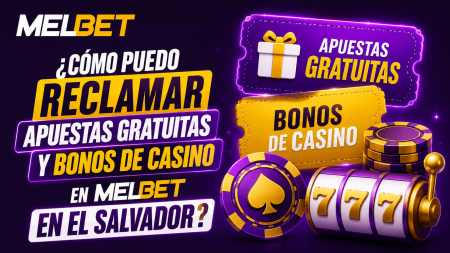 ¿Cómo puedo reclamar apuestas gratuitas y bonos de casino en Melbet en El Salvador?