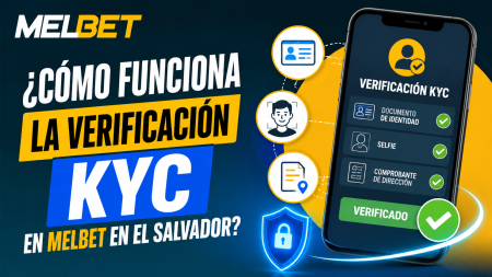 ¿Cómo funciona la verificación KYC en Melbet en El Salvador?